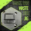 Track Saw Waste Side Jig
